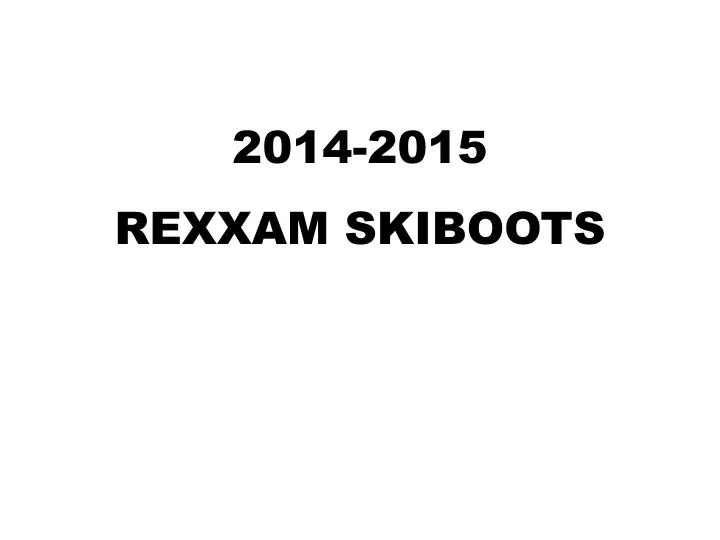2014 2015 rexxam skiboots