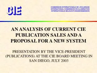 AN ANALYSIS OF CURRENT CIE PUBLICATION SALES AND A PROPOSAL FOR A NEW SYSTEM
