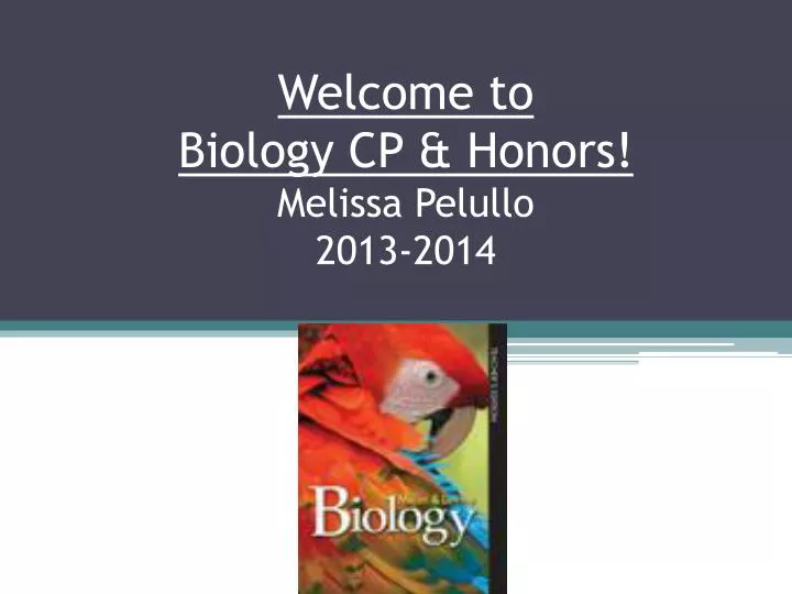 welcome to biology cp honors melissa pelullo 2013 2014