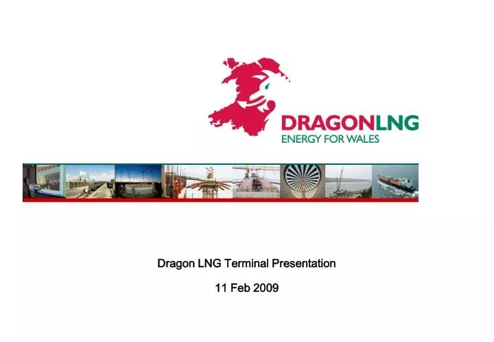 dragon lng terminal presentation 11 feb 2009