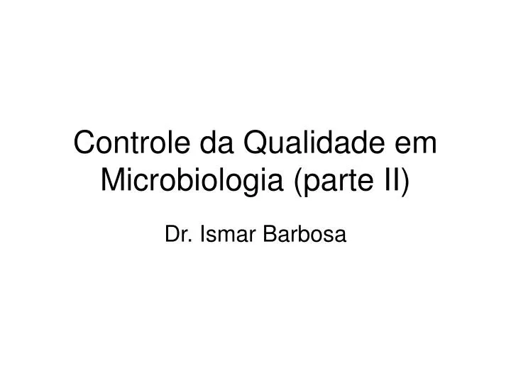 controle da qualidade em microbiologia parte ii