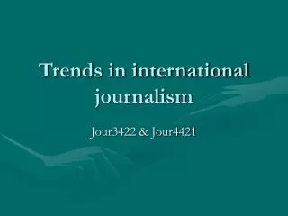 trends in international journalism