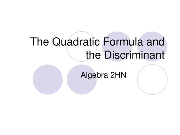 the quadratic formula and the discriminant