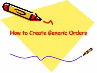 How to Create Generic Orders