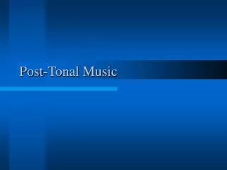 Post-Tonal Music
