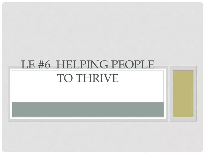 le 6 helping people to thrive