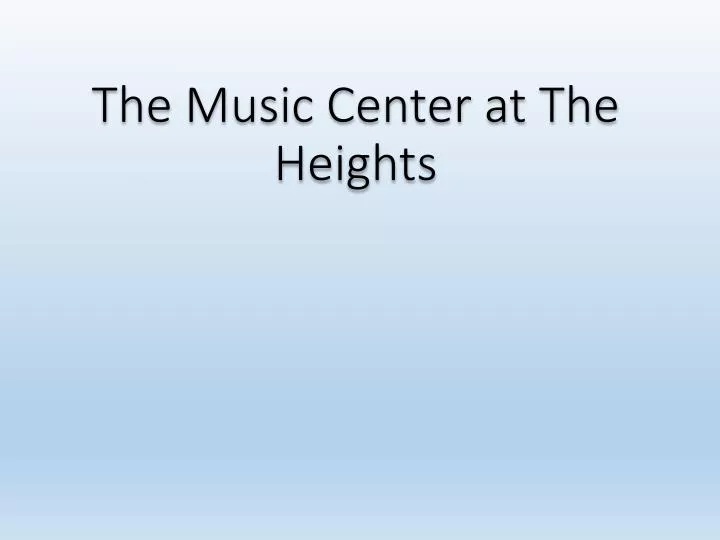 the music center at the heights