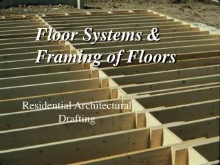 Floor Systems &amp; Framing of Floors
