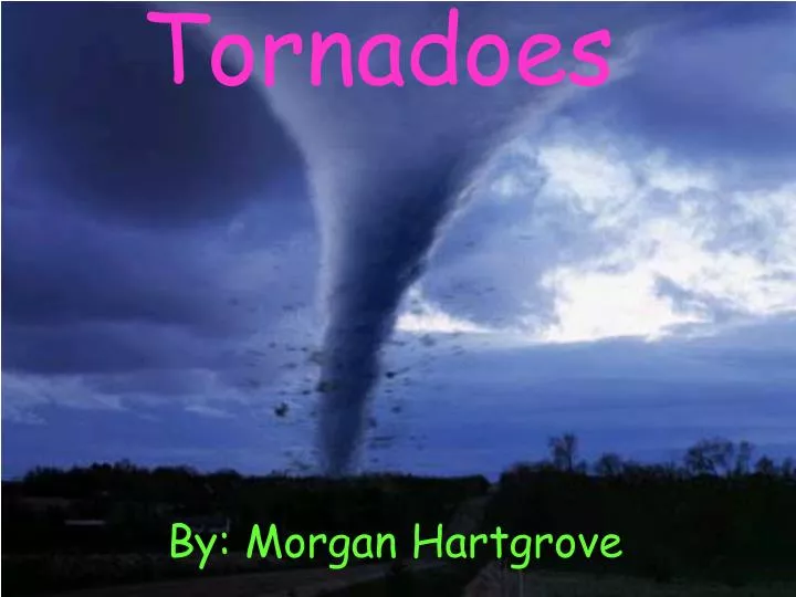 tornadoes