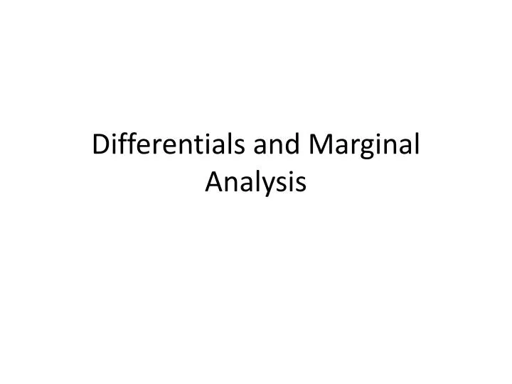 differentials and marginal analysis