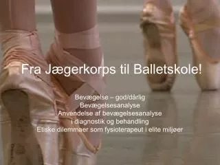 Fra Jægerkorps til Balletskole!