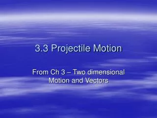 3.3 Projectile Motion