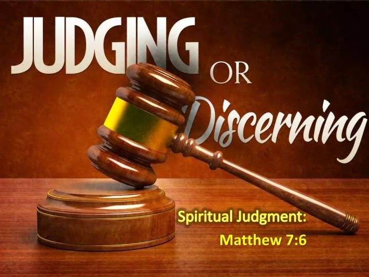 spiritual judgment matthew 7 6