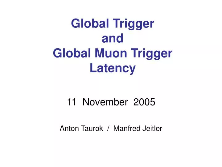 global trigger and global muon trigger latency