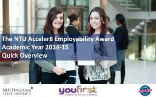 The NTU Acceler8 Employability Award Academic Year 2014-15 Quick Overview