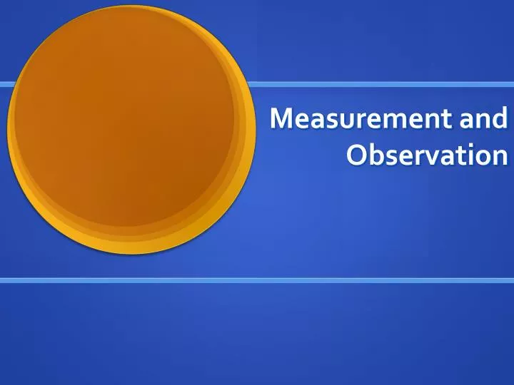 measurement and observation