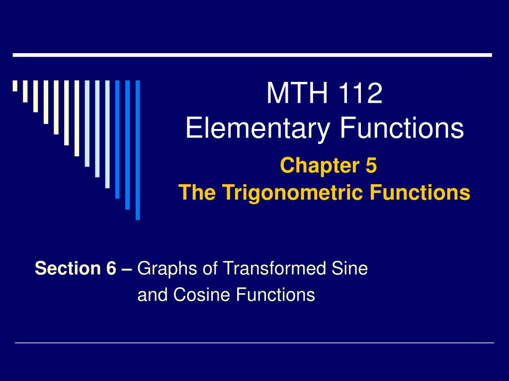 PPT - MTH 112 Elementary Functions Chapter 5 The Trigonometric ...