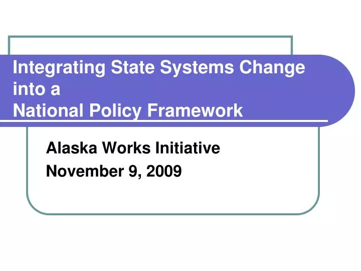 integrating state systems change into a national policy framework