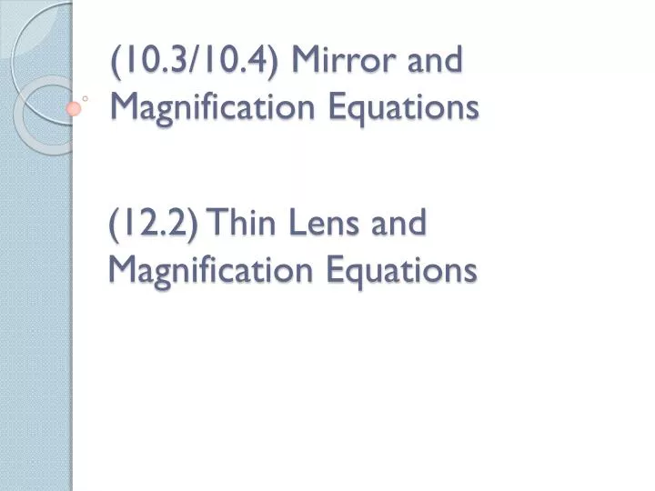 10 3 10 4 mirror and magnification equations