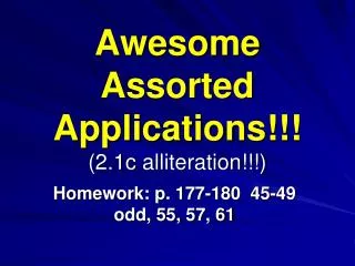Awesome Assorted Applications!!! (2.1c alliteration!!!)