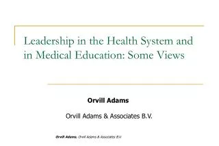 Leadership in the Health System and in Medical Education: Some Views