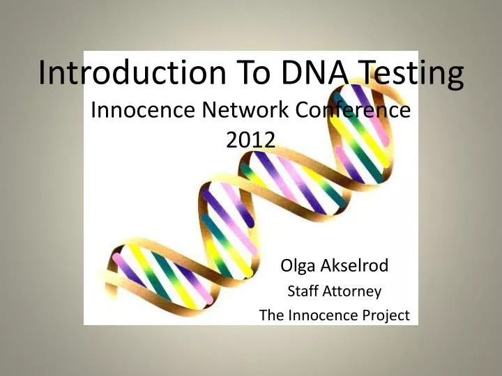 introduction to dna testing innocence network conference 2012