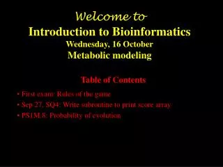 Welcome to Introduction to Bioinformatics Wednesday, 16 October Metabolic modeling