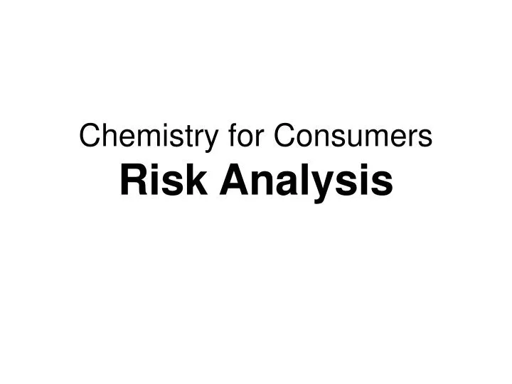 chemistry for consumers risk analysis