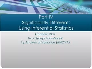 Part IV Significantly Different: Using Inferential Statistics