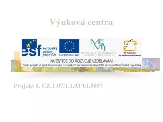 projekt cz 1 07 1 1 03 01 0057
