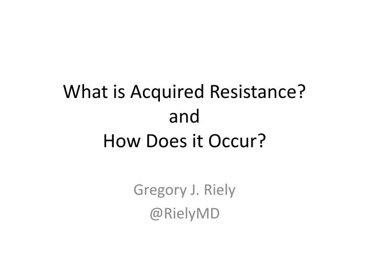 what is acquired resistance and how does it occur
