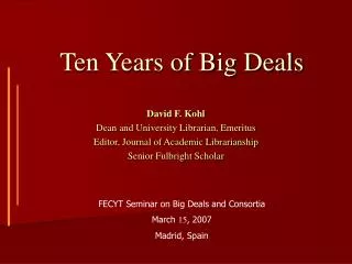 Ten Years of Big Deals