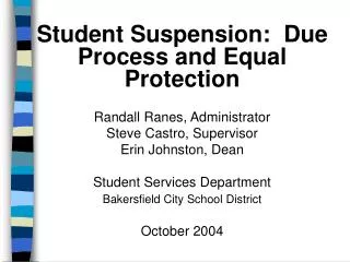 Student Suspension: Due Process and Equal Protection Randall Ranes, Administrator