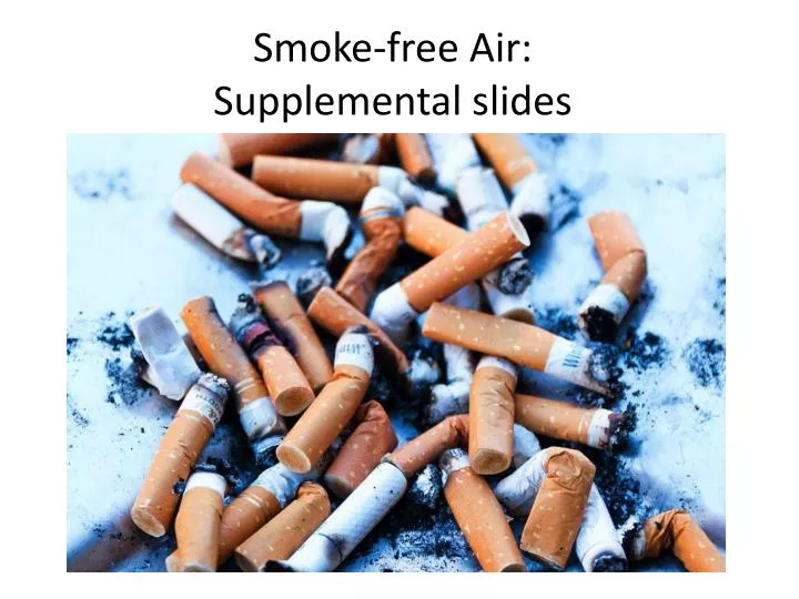 smoke free air supplemental slides