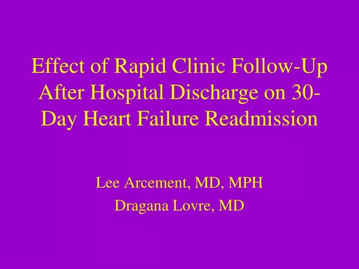 effect of rapid clinic follow up after hospital discharge on 30 day heart failure readmission