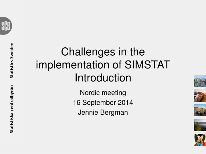 challenges in the implementation of simstat introduction