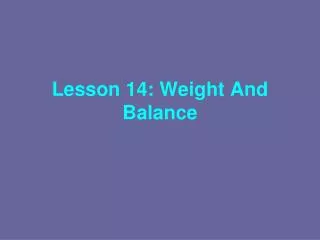Lesson 14: Weight And Balance