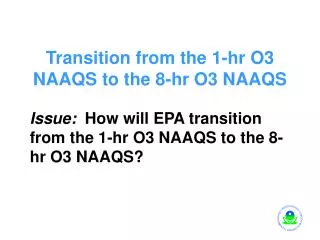 Transition from the 1-hr O3 NAAQS to the 8-hr O3 NAAQS