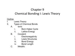 Chapter 9 Chemical Bonding I: Lewis Theory