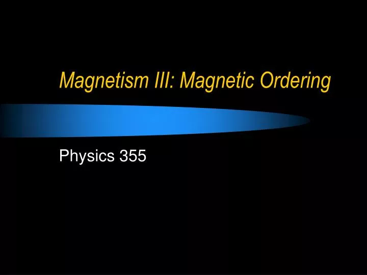 magnetism iii magnetic ordering