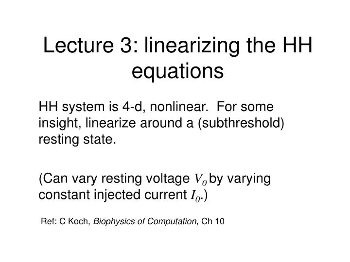 lecture 3 linearizing the hh equations