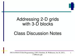 ITCS 4/5010 CUDA Programming, UNC-Charlotte, B. Wilkinson, Jan 28, 2013, 3-DBlocks