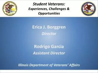 erica j borggren director rodrigo garcia assistant director illinois department of veterans affairs