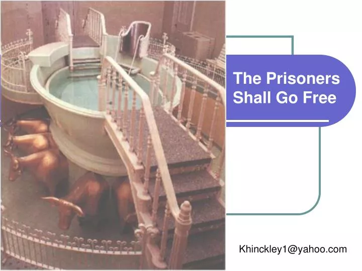 the prisoners shall go free