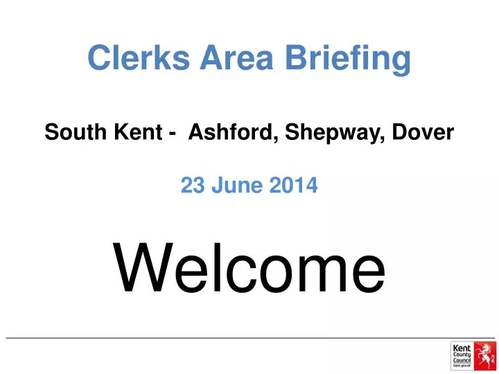 clerks area briefing south kent ashford shepway dover 23 june 2014