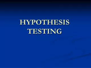 HYPOTHESIS TESTING