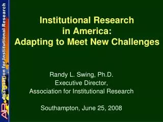 Institutional Research in America: Adapting to Meet New Challenges
