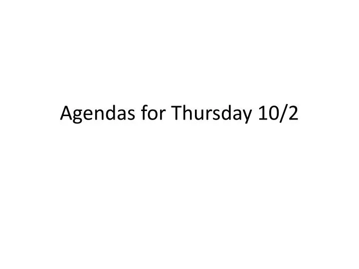 agendas for thursday 10 2
