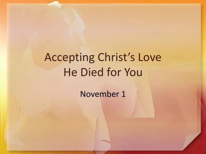accepting christ s love he died for you