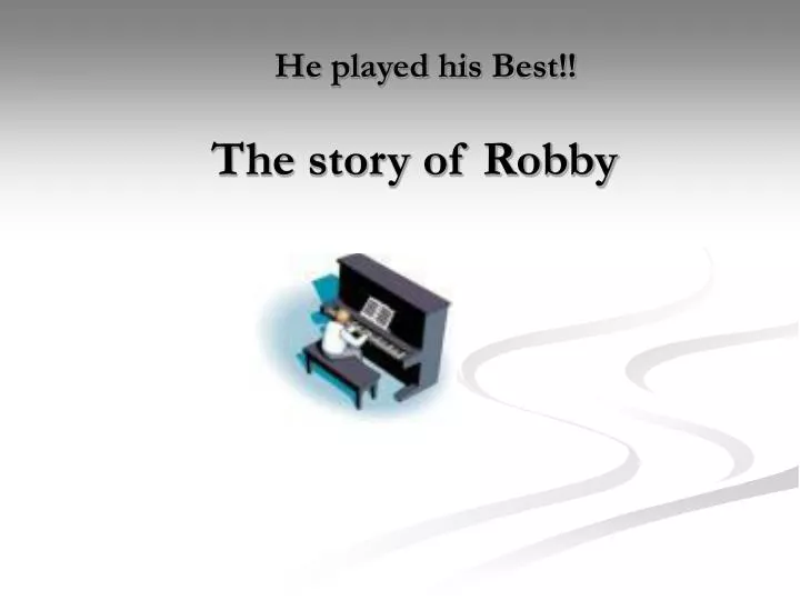 he played his best the story of robby